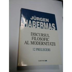 DISCURSUL FILOSOFIC AL MODERNITATII - JURGEN HABERMAS